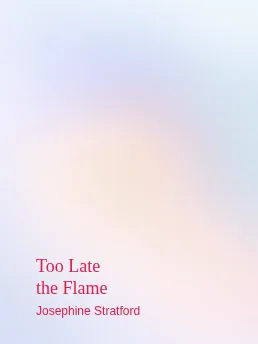 Too Late the Flame